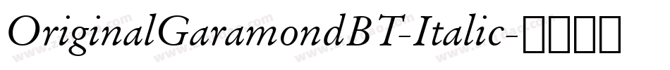OriginalGaramondBT-Italic字体转换