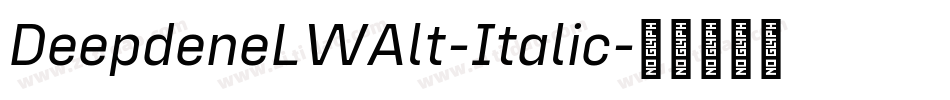 DeepdeneLWAlt-Italic字体转换