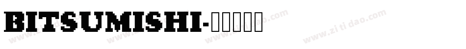 BITSUMISHI字体转换