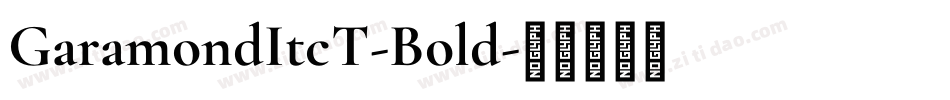 GaramondItcT-Bold字体转换