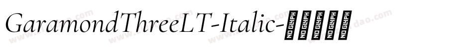 GaramondThreeLT-Italic字体转换