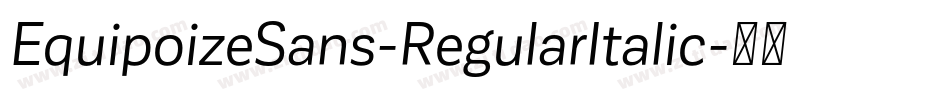 EquipoizeSans-RegularItalic字体转换