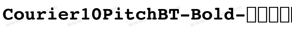 Courier10PitchBT-Bold字体转换