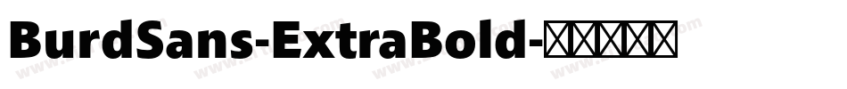 BurdSans-ExtraBold字体转换 BurdSans-ExtraBold字体转换
