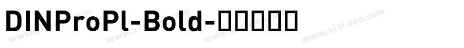 DINProPl-Bold字体转换