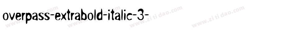 overpass-extrabold-italic-3字体转换