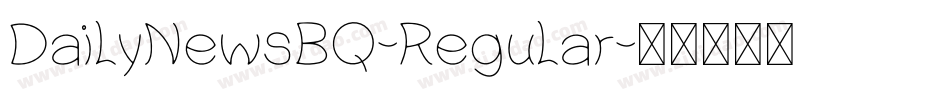 DailyNewsBQ-Regular字体转换