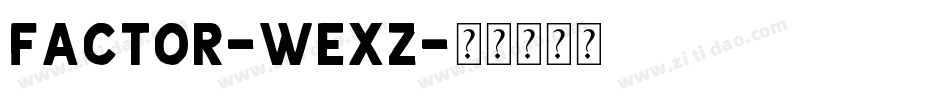Factor-WExz字体转换