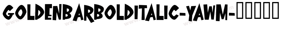 GoldenBarBoldItalic-yawM字体转换
