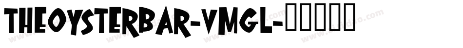 TheOysterBar-VmGl字体转换