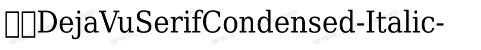 英文DejaVuSerifCondensed-Italic-21字体转换