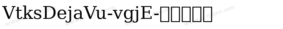 VtksDejaVu-vgjE字体转换