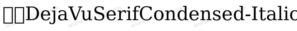 英文DejaVuSerifCondensed-Italic-21字体转换