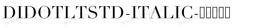 DIDOTLTSTD-ITALIC字体转换