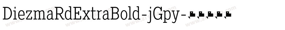 DiezmaRdExtraBold-jGpy字体转换