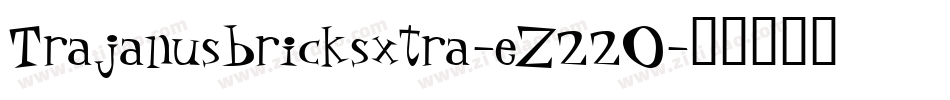 Trajanusbricksxtra-eZ22O字体转换