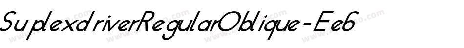 SuplexdriverRegularOblique-Ee6e字体转换