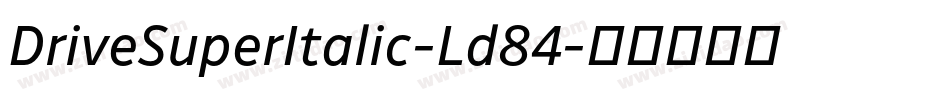 DriveSuperItalic-Ld84字体转换