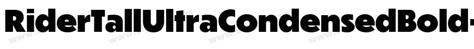 RiderTallUltraCondensedBold-Bd8w字体转换