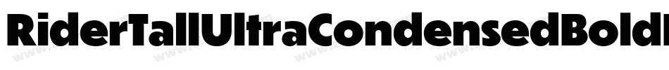 RiderTallUltraCondensedBoldItalic-8rpn字体转换