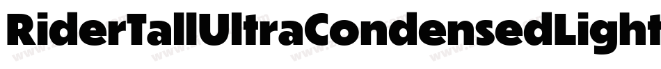 RiderTallUltraCondensedLightItalic-K1mX字体转换 RiderTallUltraCondensedLightItalic-K1mX字体转换