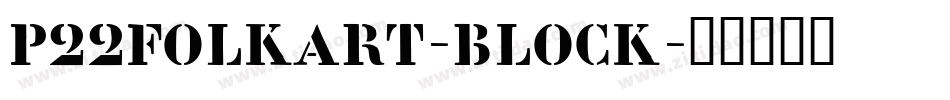 P22FolkArt-Block字体转换