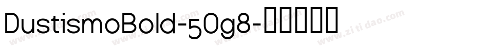 DustismoBold-5Og8字体转换
