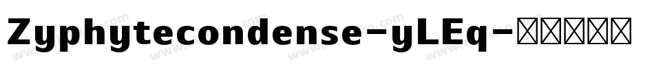 Zyphytecondense-yLEq字体转换