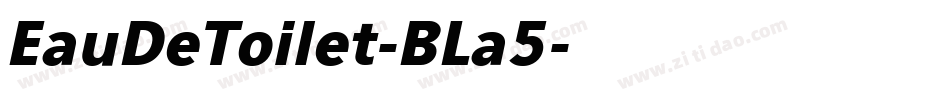 EauDeToilet-BLa5字体转换