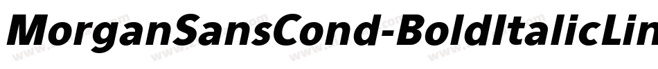MorganSansCond-BoldItalicLining字体转换 MorganSansCond-BoldItalicLining字体转换