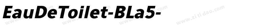 EauDeToilet-BLa5字体转换