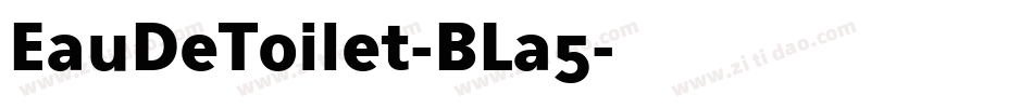 EauDeToilet-BLa5字体转换