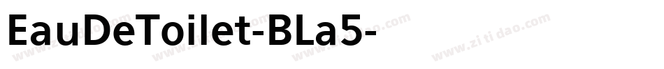 EauDeToilet-BLa5字体转换