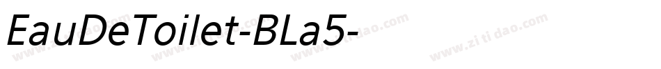 EauDeToilet-BLa5字体转换