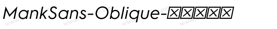 MankSans-Oblique字体转换