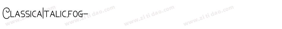 ClassicaItalic.fog字体转换
