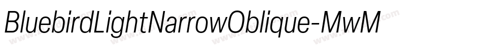 BluebirdLightNarrowOblique-MwMx字体转换