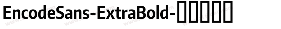 EncodeSans-ExtraBold字体转换
