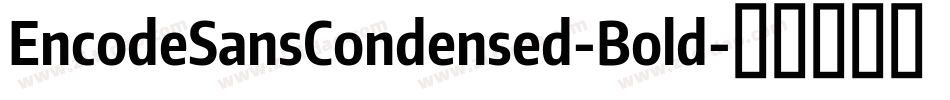 EncodeSansCondensed-Bold字体转换