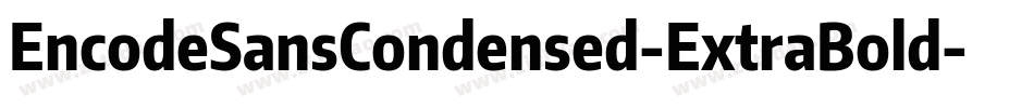 EncodeSansCondensed-ExtraBold字体转换