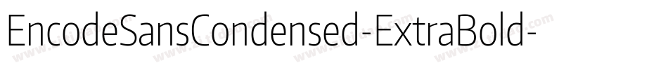 EncodeSansCondensed-ExtraBold字体转换