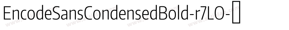 EncodeSansCondensedBold-r7LO字体转换