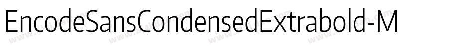 EncodeSansCondensedExtrabold-Mage字体转换