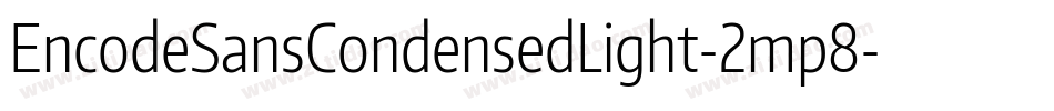 EncodeSansCondensedLight-2mp8字体转换