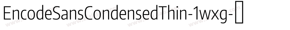 EncodeSansCondensedThin-1wxg字体转换