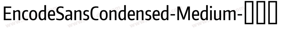 EncodeSansCondensed-Medium字体转换