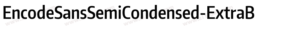 EncodeSansSemiCondensed-ExtraBold字体转换