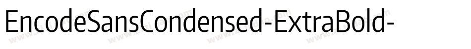 EncodeSansCondensed-ExtraBold字体转换