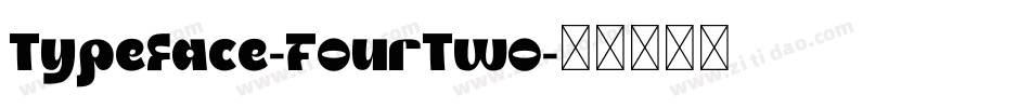 Typeface-FourTwo字体转换