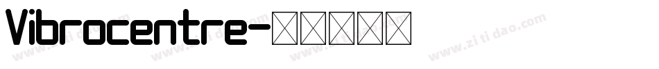 Vibrocentre字体转换